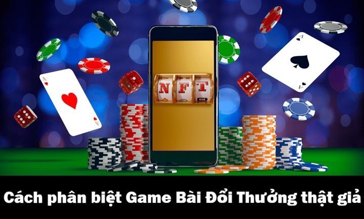 Phân biệt Game Bài Đổi Thưởng thật giả tránh bẫy lừa đảo 2 Cách phân biệt Game Bài Đổi Thưởng thật giả